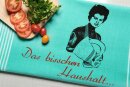 Handgewebtes Geschirrtuch Das bisschen Haushalt......